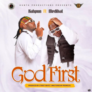 Kahpun – God First Ft Medikal